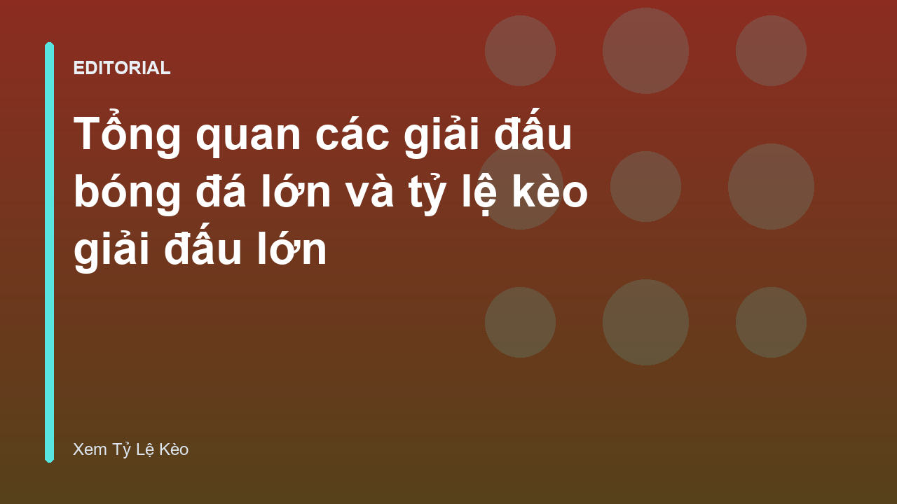 Các giải đấu bóng đá lớn trên thế giới